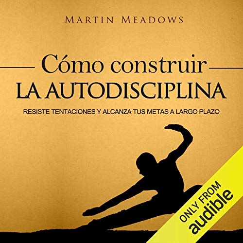 Audiolibro Cómo construir la autodisciplina