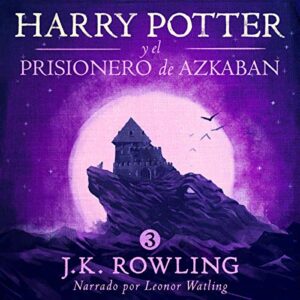 Audiolibro Harry Potter y el prisionero de Azkaban