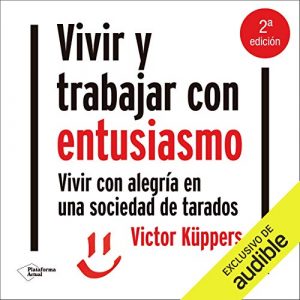 vivir y trabajar con entusiasmo